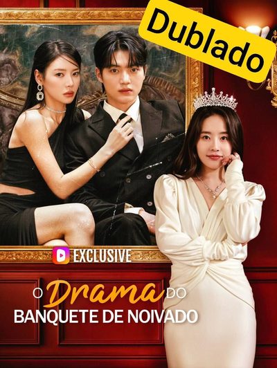 O Drama do Banquete de Noivado DUBLADO