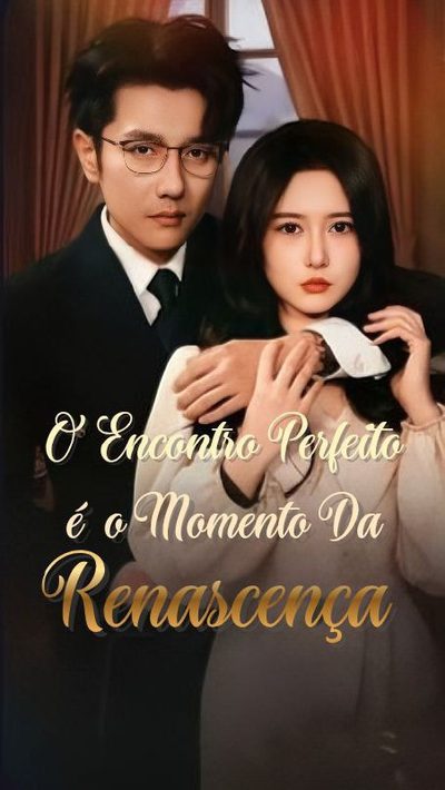 O Encontro Perfeito É o Momento da Renascença