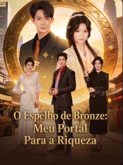 O Espelho de Bronze: Meu Portal para a Riqueza - Dublado