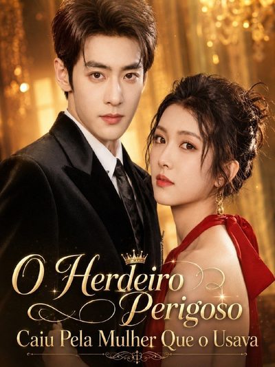 O Herdeiro Perigoso Caiu Pela Mulher que o Usava