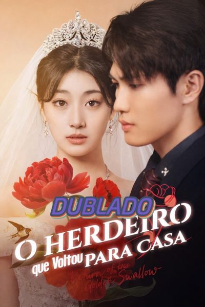 ☀️ o Herdeiro que Voltou para Casa - Dublado