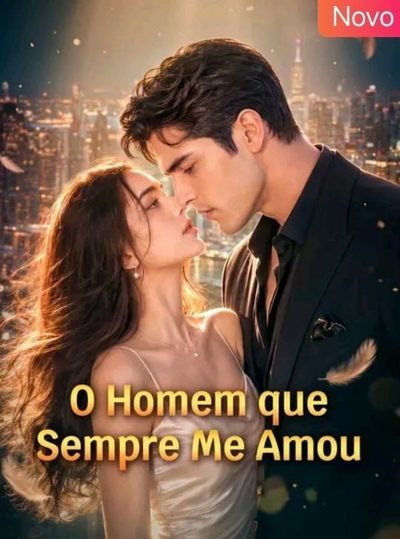 O Homem que Sempre Me Amou