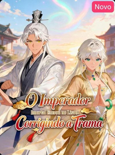 ☀️ o Imperador Imortal Entrou no Livro: Corrigindo a Trama