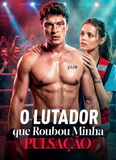 O Lutador que Roubou Minha Pulsação