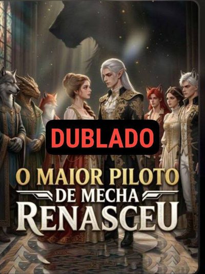 O Maior Piloto de Mecha Renasceu