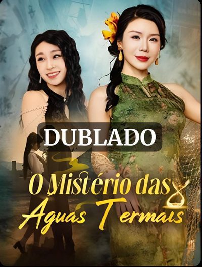 O Mistério das Águas Termais Dublado