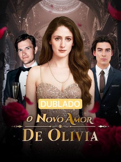 O Novo Amor de Olivia Dublado
