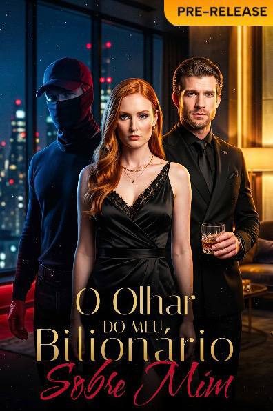 O Olhar do Meu Bilionário Sobre Mim
