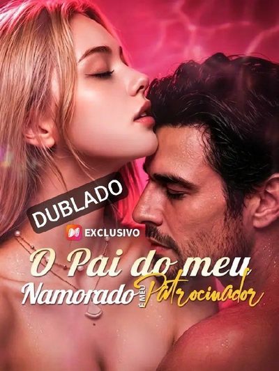 O Pai do Meu Namorado É Meu Patrocinador (dublado)