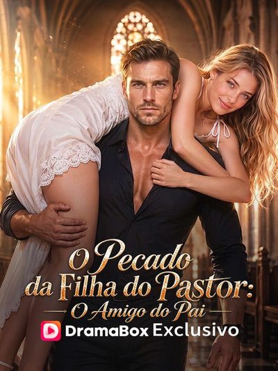 O Pecado da Filha do Pastor o Amigo do Pai
