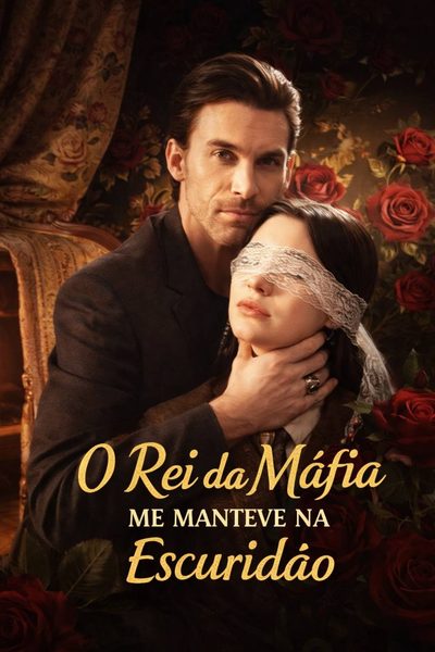 O Rei da Máfia Me Manteve na Escuridão
