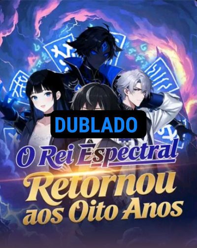 O Rei Espectral Retornou Aos Oito Anos Dublado