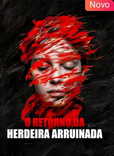 O Retorno da Herdeira Arruinada