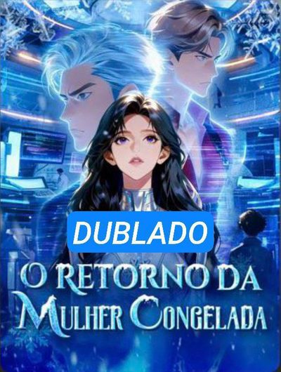 O Retorno da Mulher Congelada (dublado)