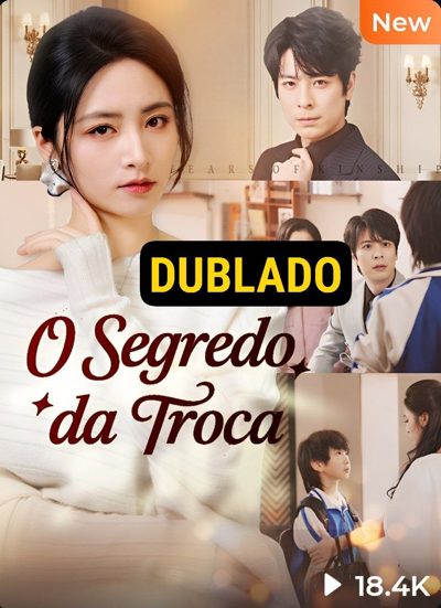 O SEGREDO DA TROCA dublado