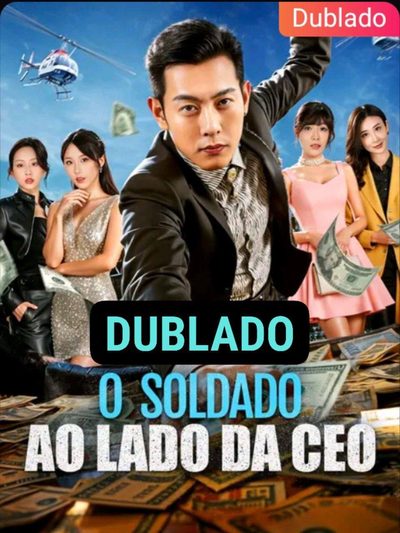 O Soldado ao Lado da CEO Dublado