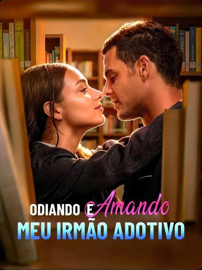 🌸 Odiando e Amando Meu Irmão Adotivo
