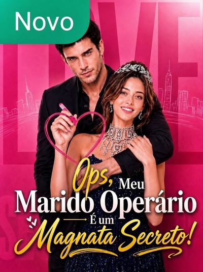 Ops, Meu Marido Operário É um Magnata Secreto!