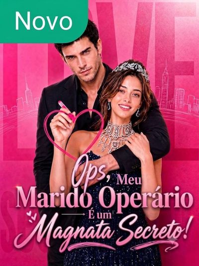 Ops, Meu Marido Operário É um Magnata Secreto