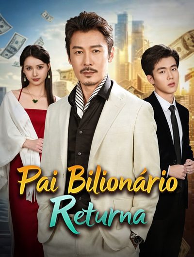 Pai Bilionário Retorna