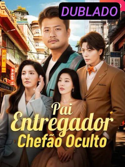 Pai Entregador Chefão Oculto Dublado
