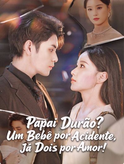 Papai Durão? um Bebê por Acidente, Já Dois por Amor!