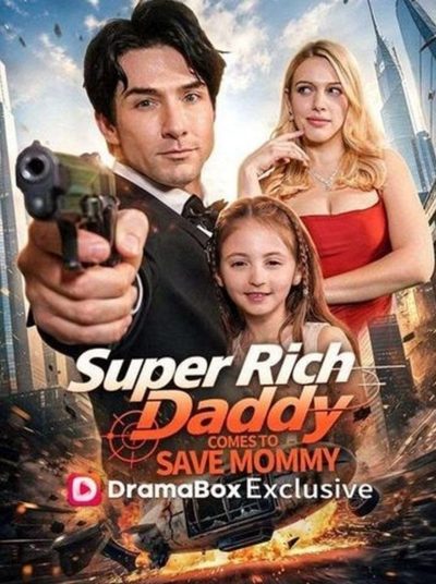 PAPAI SUPER RICO VEM SALVAR A MAMÃE SUPER RICH DADDY COMES TO SAVE MOMMY Legenda exclusiva dizis Premium �