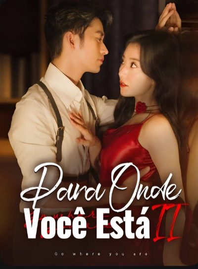 PARA ONDE VOCÊ ESTÁ II PARA ONDE VOCÊ VAI 2 Amor Por Contrato 2 Onde Você Estiver 2 Vá Para Onde Você Está 2