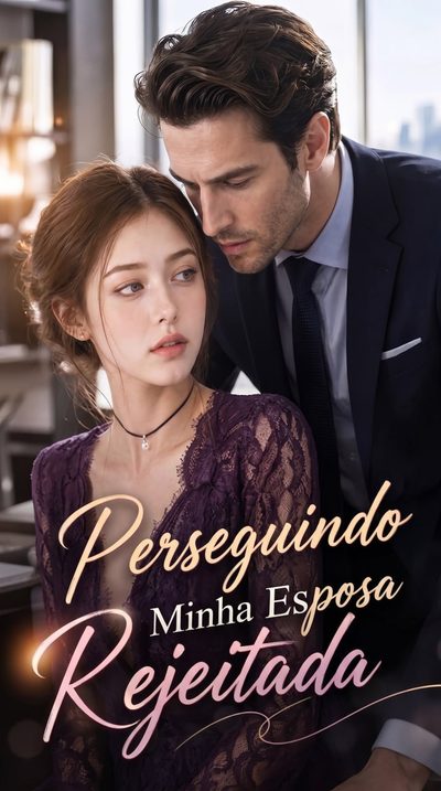 Perseguindo Minha Esposa Rejeitada