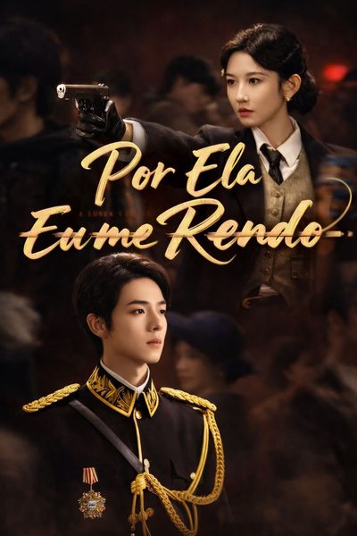 POR ELA EU ME RENDO (2025) The Commander's Revenge Wife 青梅香如故