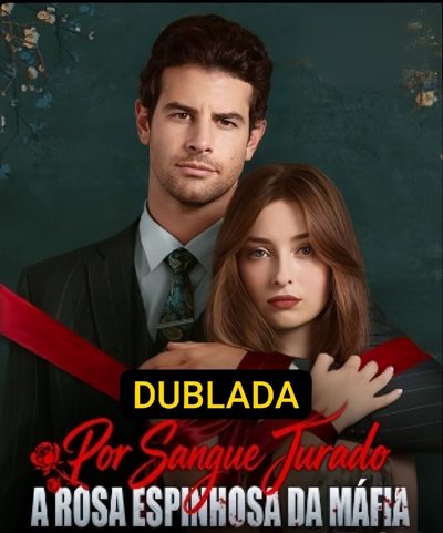 Por Sangue Jurado, a Rosa Espinhosa da Máfia Dublado