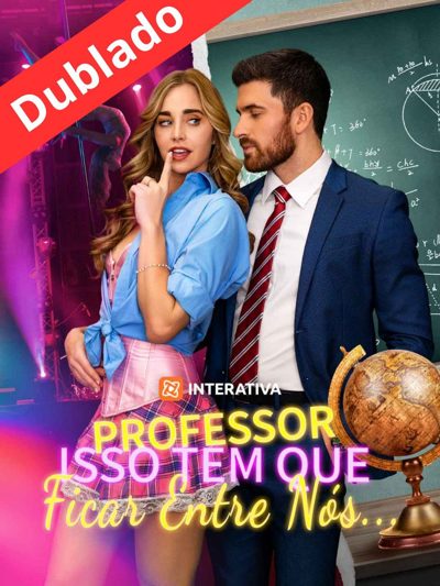 Professor Isso Tem que Ficar Entre Nós Dublado