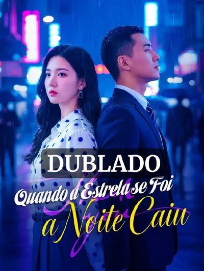 Quando a Estrela Se Foi a Noite Caiu - Dublado