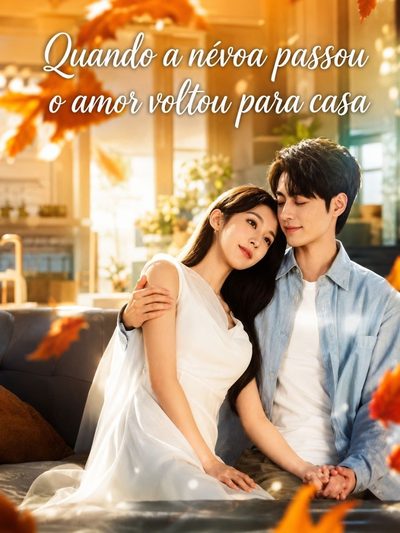 Quando a Névoa Passou o Amor Voltou para Casa