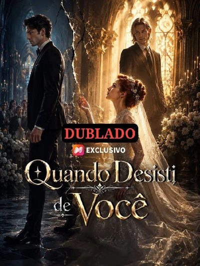 Quando Desisti de Você - Dublado