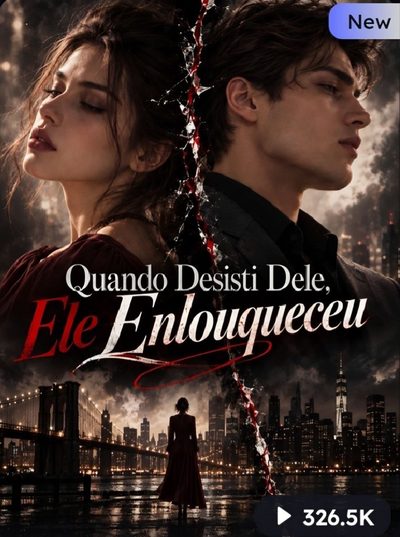 Quando Desisti Dele, Ele Enlouqueceu