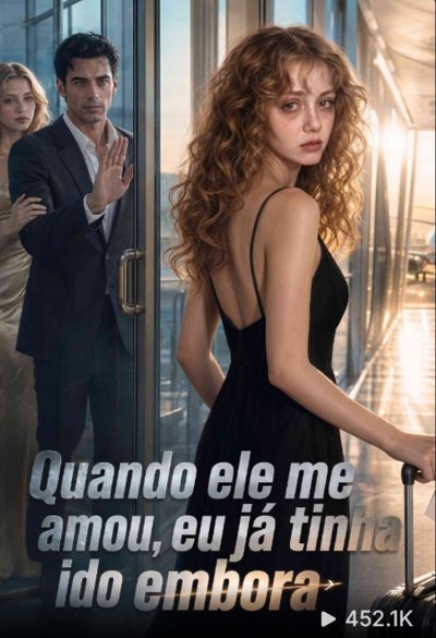 Quando Ele Me Amou, Eu Já Tinha Ido Embora