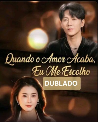 Quando o Amor Acaba, Eu Me Escolho - Dublado