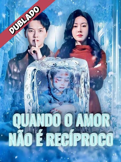 Quando o amor não é recíproco dublado