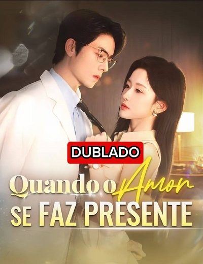 Quando o Amor Se Faz Presente Dublado