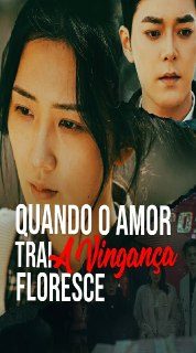 Quando o amor trai, a vingança floresce