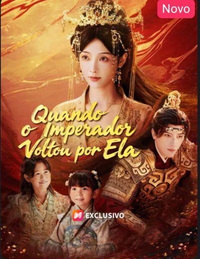 Quando o Imperador Voltou por Ela