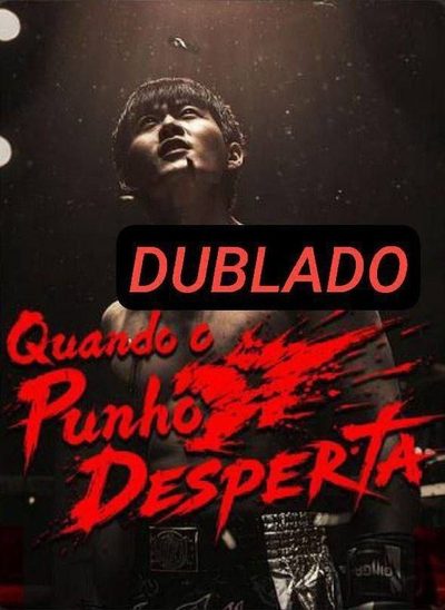 Quando o Punho Desperta Dublado