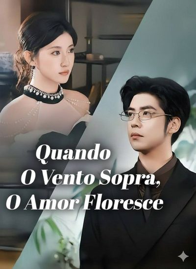 Quando o Vento Sopra, o Amor Floresce