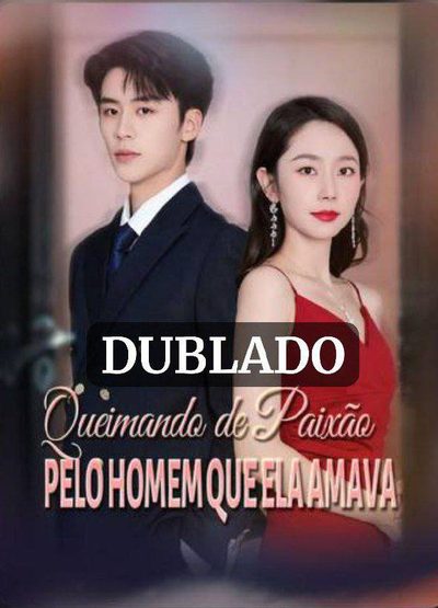 Queimando de Paixão Pelo Homem que Ela Amava