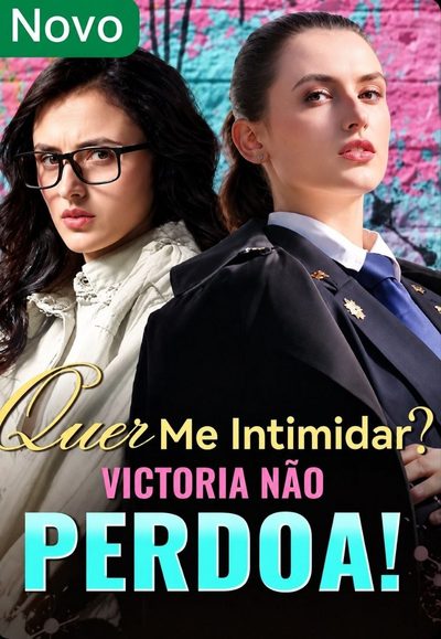 Quer Me Intimidar ? Victoria Não Perdoa!