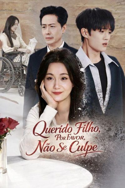 Querido Filho, por Favor, Não Se Culpe