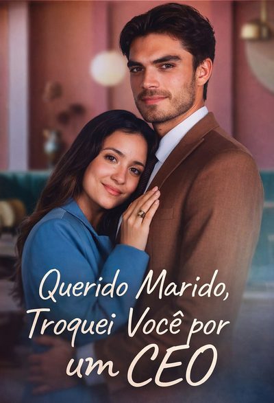 Querido Marido,troquei Você por um CEO