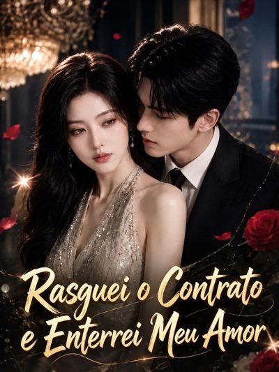 Rasguei o Contrato e Enterrei Meu Amor