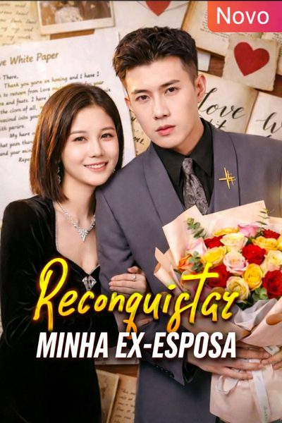 Reconquistar Minha Ex-esposa